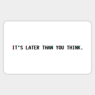 It's Later Than You Think Apocalyptic Magnet